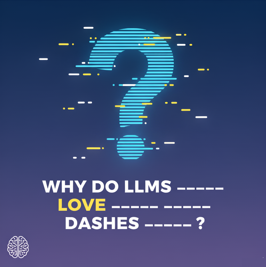 Why LLMs Love Using So Many Dashes?